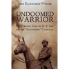 Undoomed Warrior: The Strange Case of Robert Lee and the Gettysburg Campaign - Paperback