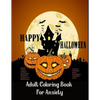 Adult Coloring Book For Anxiety Heavy Paper Stress Relieving Designs Animals & Mandalas Skulls Spiders Bats Pumpkins Witches Cats: : Theme Happy Hallo - Paperback