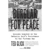 Burglar for Peace: Lessons Learned in the Catholic Left's Resistance to the Vietnam War - Paperback