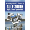 A Literary Traveler's Guide to the Gulf South: Bay St. Louis to Apalachicola - Paperback