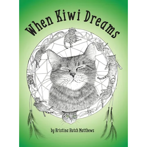 When Kiwi Dreams: A Bedtime Adventure Story for You and Your Cat - Hardcover