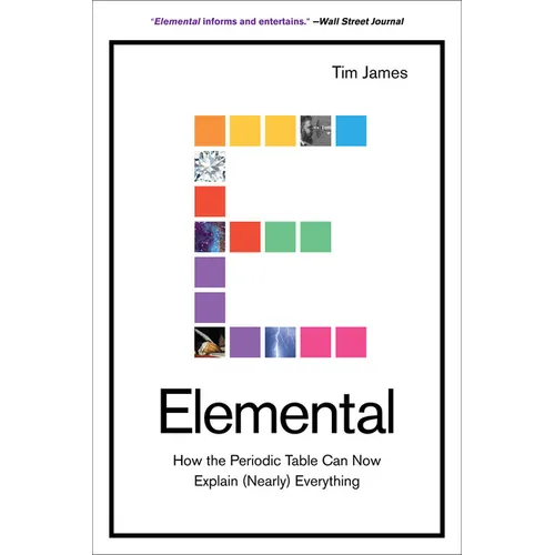 Elemental: How the Periodic Table Can Now Explain (Nearly) Everything - Paperback
