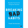 Breaking Bad Habits: Why Best Practices Are Killing Your Business - Paperback