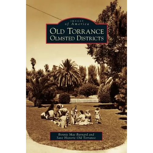 Old Torrance Olmsted Districts - Hardcover