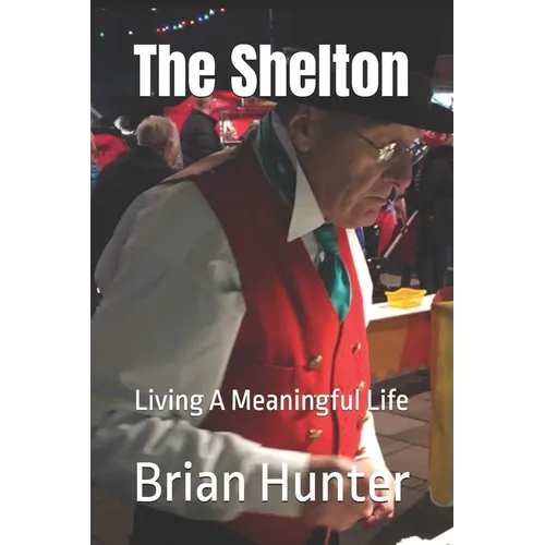 The Shelton: Living A Meaningful Life - Paperback