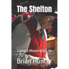 The Shelton: Living A Meaningful Life - Paperback