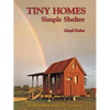 Tiny Homes: Simple Shelter: Scaling Back in the 21st Century - Paperback