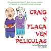 Craig y Flaca Ven Peliculas: For new readers of Spanish as a Second/Foreign Language - Paperback