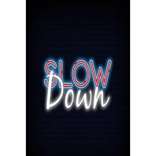 Slow down: The Things You Can See Only When You Slow Down: How to Be Calm in a Busy World. - Paperback