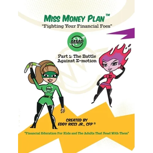 Miss Money Plan: Part One: The Battle Against E-Motion - Hardcover