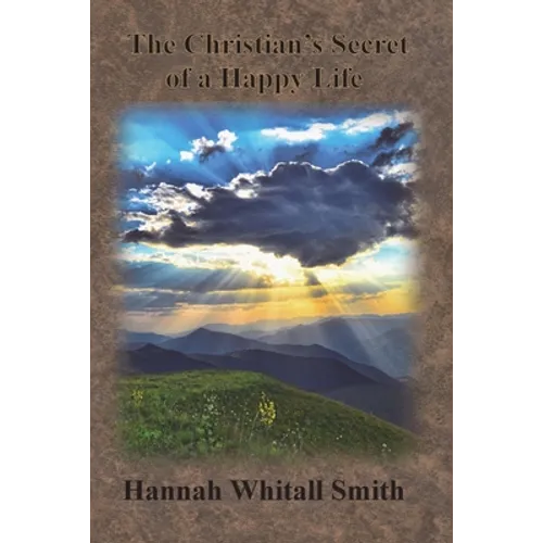The Christian's Secret of a Happy Life - Paperback