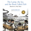 The Lamp, the Ice, and the Boat Called Fish: Based on a True Story - Paperback