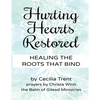 Hurting Hearts Restored: Healing the Roots That Bind - Paperback