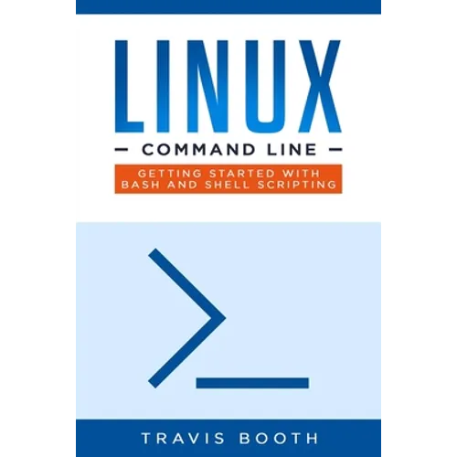 Linux Command Line: Getting Started with Bash and Shell Scripting - Paperback