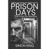 Prison Days: The Collection (The First 6 Months) - Paperback