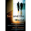 Sex and the iWorld: Rethinking Relationship Beyond an Age of Individualism - Paperback