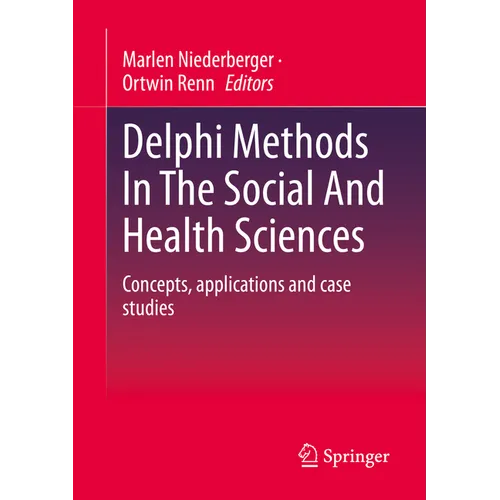Delphi Methods in the Social and Health Sciences: Concepts, Applications and Case Studies - Paperback