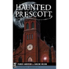 Haunted Prescott - Hardcover
