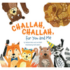 Challah, Challah for You and Me - Hardcover