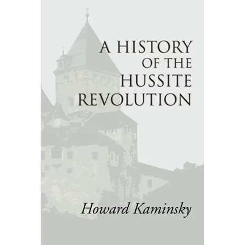 A History of the Hussite Revolution - Paperback
