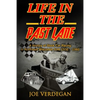 Life in the Past Lane: A History of Stock Car Racing in Northeast Wisconsin from 1950 - 1980 - Paperback