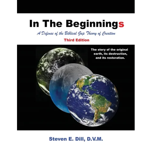 In The Beginnings: A Defense of the Biblical Gap Theory of Creation - Paperback