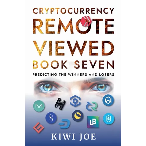 Cryptocurrency Remote Viewed Book Seven: Your Guide to Identifying Tomorrow's Top Cryptocurrencies Today - Paperback