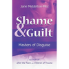 Shame & Guilt: Masters of Disguise - Paperback