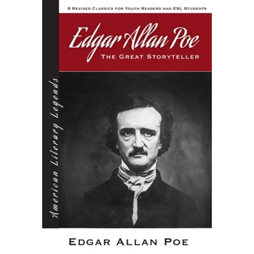 Edgar Allan Poe: The Great Storyteller - 8 Revised Classics for Youth and ESL Students - American Literary Classics - Paperback