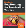 Hands-On Bug Hunting for Penetration Testers - Paperback