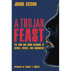 A Trojan Feast: The Food and Drink Offerings of Aliens, Faeries, and Sasquatch - Paperback