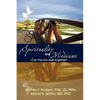 Spirituality and Medicine: Can the Two Walk Together? - Hardcover
