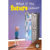 What If the Future Comes? - Paperback
