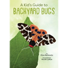 A Kid's Guide to Backyard Bugs - Paperback