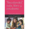 "Rincolandia" aula, libro y estudiante: Competencias lingüístico comunicativas y su relación con el aprendizaje activo - Paperback