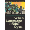 When Language Broke Open: An Anthology of Queer and Trans Black Writers of Latin American Descent - Paperback