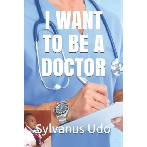 I Want to Be a Doctor - Paperback