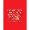 SP 800-61 R 2 Computer Security Incident Handling Guide: August 2012 - Paperback