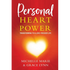 Personal Heart Power: Transforming to a Love-Focused Life - Paperback