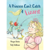 A Princess Can't Catch a Lizard - Hardcover