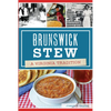 Brunswick Stew: A Virginia Tradition - Paperback