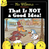 That Is Not a Good Idea! - Hardcover