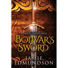 Bolivar's Sword: Book Two of The Weapon Takers Saga - Paperback