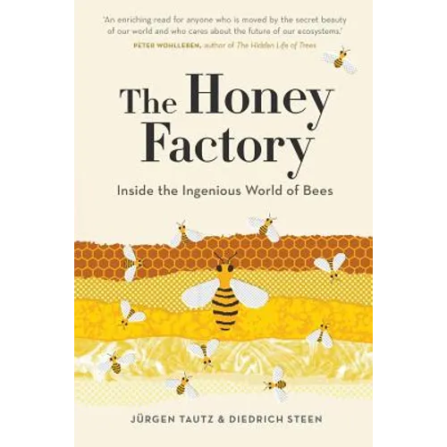 The Honey Factory: Inside the Ingenious World of Bees - Paperback
