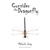 Consider the Dragonfly - Paperback