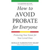 How to Avoid Probate for Everyone: Protecting Your Estate for Your Loved Ones - Paperback
