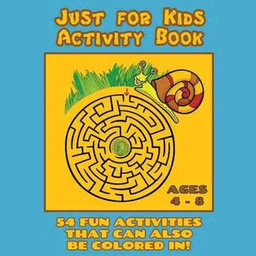 Just for Kids Activity Book Ages 4 to 8: Travel Activity Book With 54 Fun Coloring, What's Different, Logic, Maze and Other Activities (Great for Four - Paperback