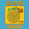 Just for Kids Activity Book Ages 4 to 8: Travel Activity Book With 54 Fun Coloring, What's Different, Logic, Maze and Other Activities (Great for Four - Paperback