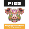 Pigs: Adult Coloring Book for Pig Lovers - Hardcover