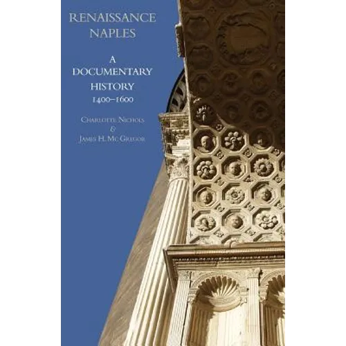 Renaissance Naples: A Documentary History, 1400-1600 - Paperback